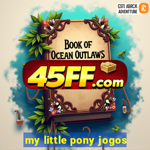 my little pony jogos